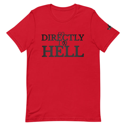 Go DIRECTLY To Hell REDUnisex t-shirt